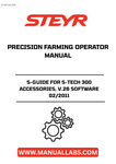 Enhance your precision farming capabilities with the STEYR S-Guide for S-Tech 300 Accessories, featuring the latest V.26 software from February 2011. This comprehensive operator manual is designed to optimize your farming operations, ensuring you get the most out of your equipment. With detailed instructions and insights, you can easily navigate the advanced features of your S-Tech 300 system.
