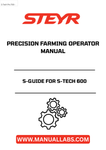 Enhance your precision farming capabilities with the STEYR S-Guide for S-Tech 600 Operator Manual. This comprehensive guide is designed to help you maximize the efficiency of your farming operations, providing clear instructions and insights tailored for the advanced S-Tech 600 system.