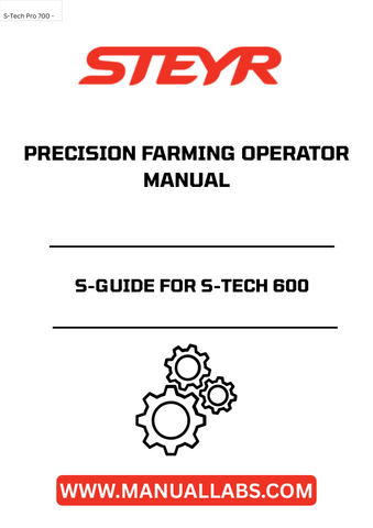 Enhance your precision farming experience with the STEYR S-Guide for S-Tech 600 Operator Manual. This comprehensive guide is designed to help you maximize the capabilities of your S-Tech 600 system, ensuring you achieve optimal performance in your agricultural operations.