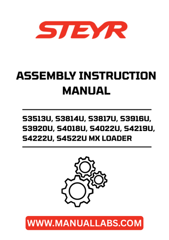 Discover the essential STEYR MX Loader Assembly Instruction Manual, designed specifically for models S3513U, S3814U, S3817U, S3916U, S3920U, S4018U, S4022U, S4219U, S4222U, and S4522U. This comprehensive guide ensures that you have all the necessary information to assemble your loader efficiently and effectively, minimizing downtime and maximizing productivity