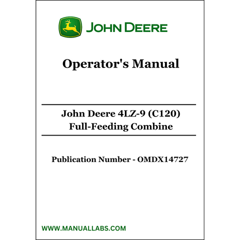 John Deere 4LZ-9 (C120) Full-Feeding Combine Operator's Manual OMDX14727 - PDF File Download