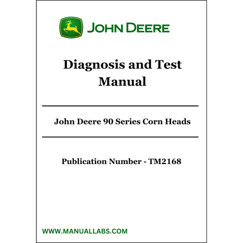 John Deere 90 Series Corn Heads Diagnosis and Test Manual TM2168 - PDF File Download 