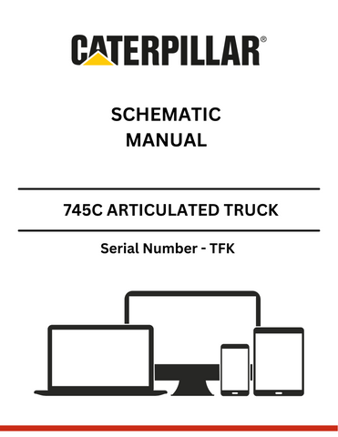 CAT 745C ARTICULATED TRUCK SCHEMATIC MANUAL S/N - TFK