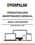 CAT 324D L EXCAVATOR OPERATION AND MAINTENANCE MANUAL S/N - BYE