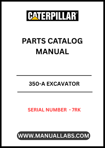 CAT 350-A EXCAVATOR PARTS CATALOG MANUAL S/N - 7RK