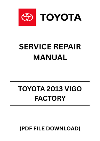 Unlock the full potential of your 2013 Toyota Vigo with our comprehensive Factory Service Repair Manual in PDF format. This essential guide provides detailed instructions and diagrams, ensuring you have everything you need for effective maintenance and repairs. Whether you're a seasoned mechanic or a DIY enthusiast, this manual is designed to simplify complex tasks and enhance your vehicle's performance.