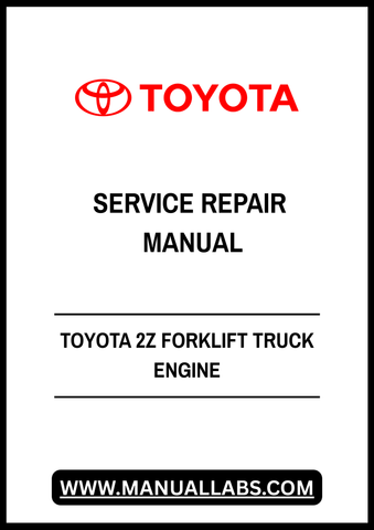 TOYOTA 2Z FORKLIFT TRUCK ENGINE SERVICE REPAIR MANUAL - PDF FILE