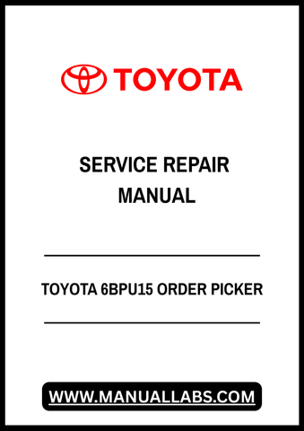 TOYOTA 6BPU15 ORDER PICKER SERVICE REPAIR MANUAL - PDF FILE