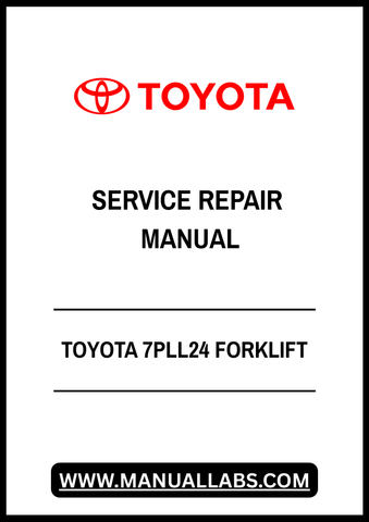 TOYOTA 7PLL24 FORKLIFT SERVICE REPAIR MANUAL - PDF FILE