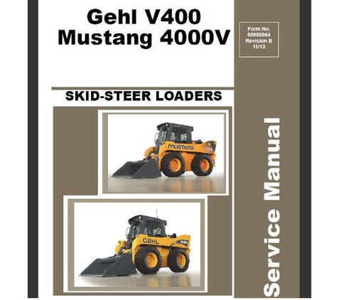 V400 - Gehl & 4000V - Mustang Skid-Steer Loaders Service Repair Manual PDF Download