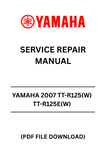 Unlock the full potential of your Yamaha TT-R125 series with our comprehensive Service Repair Manual. This PDF file is designed specifically for the 2007 models, including the TT-R125(W), TT-R125E(W), TT-R125LW(W), and TT-R125LWE(W)/LEW. With detailed diagrams and step-by-step instructions, you can tackle maintenance and repairs with confidence.