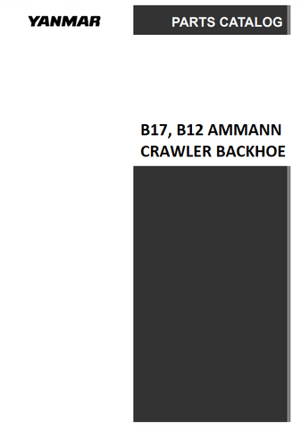 YANMAR B17, B12 AMMANN CRAWLER BACKHOE PARTS CATALOGUE MANUAL - PDF FILE