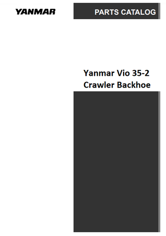 Yanmar Vio 35-2 Crawler Backhoe Parts Catalogue Manual - PDF File Download