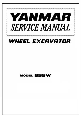 Yanmar B55W-1 Wheel Excavator (SN. 1001 and Up) Service Repair Manual - PDF File Download