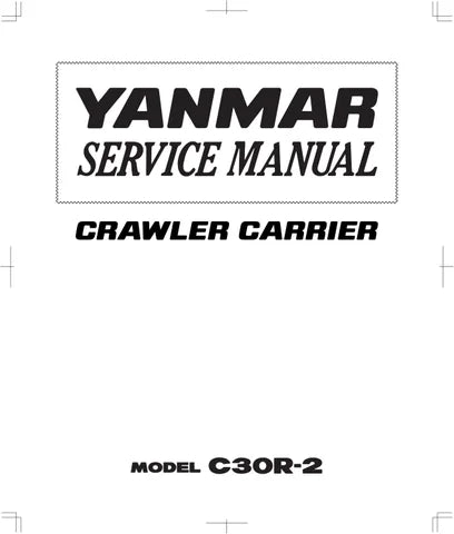 Yanmar C30R-2 Crawler Carrier Service Repair Manual - PDF File Download