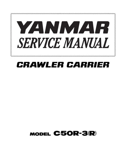 Yanmar C50R-3 (R) Crawler Carrier Service Repair Manual - PDF File Download