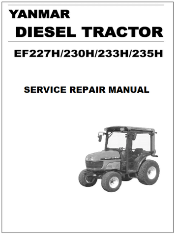 Yanmar EF227H, EF230H, EF233H, EF235H Diesel Tractor Service Repair Manual - PDF File Download