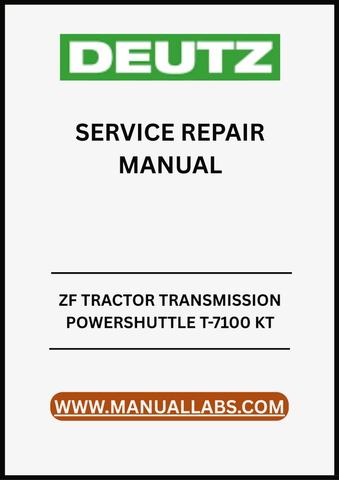 UNLOCK THE FULL POTENTIAL OF YOUR ZF TRACTOR WITH THE COMPREHENSIVE TRANSMISSION POWERSHUTTLE T-7100 KT SERVICE REPAIR MANUAL IN PDF FORMAT.