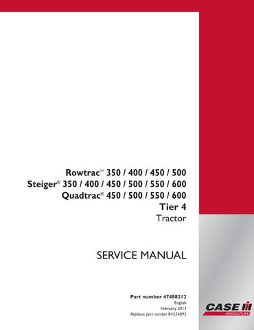 CASE 350, 400, 450, 500, 550, 600 TIER 4 ROWTRAC, STEIGER, QUADTRAC SERVICE MANUAL -  47488212
