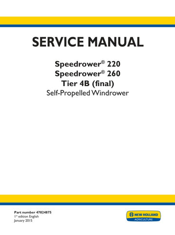 NEW HOLLAND SPEEDROWER 220, 260 TIER 4B (FINAL) SERVICE MANUAL 47824875 - PDF FILE