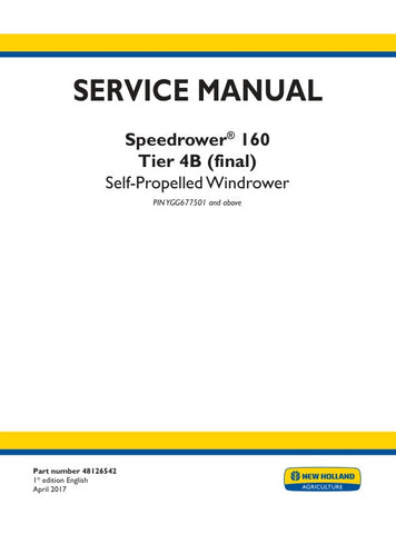 NEW HOLLAND SPEEDROWER 160 TIER 4B (FINAL) SELF-PROPELLED WINDROWER SERVICE MANUAL 48126542 - PDF FILE