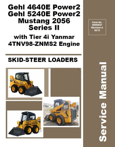 4640E Power2, 5240E Power2 Gehl &  2056 Series II Mustang Skid-Steer Loaders (with Tier 4i Yanmar 4TNV98-ZNMS2 Engine) Service Repair Manual PDF Download - Manual labs