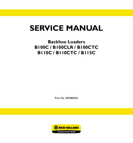 New Holland B100C, B100CLR, B100CTC, B110C, B110CTC, B115C Backhoe Loader Service Repair Manual 84568042A - Manual labs