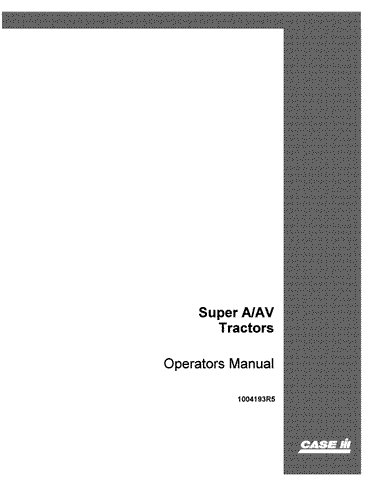Case IH Farmall® A, Farmall® AV, Farmall® Super A, Farmall® Super AV Operator`s Manual 1004193R5 - Manual labs