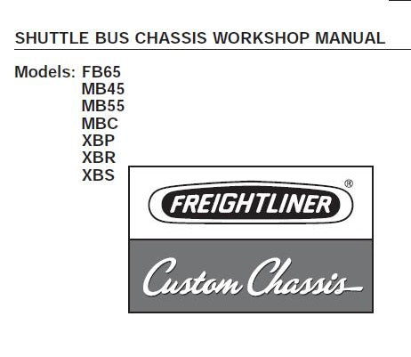 FB65 MB45 MB55 MBC XBP XBR XBS - Freightliner Shuttle Bus Chassis Workshop Service Repair Manual