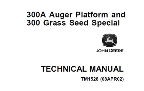 John Deere 300A Auger Platform, 300 Grass Seed Special Technical Service Repair Manual TM1526 - Manual labs