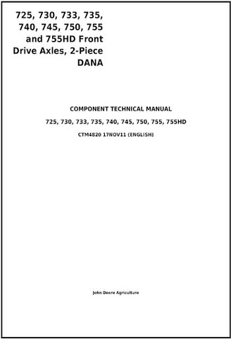 John Deere 725, 730, 733, 735, 740, 745, 750, 755 and 755HD Front Drive Axles Technical Repair Manual CTM4820 - Manual labs