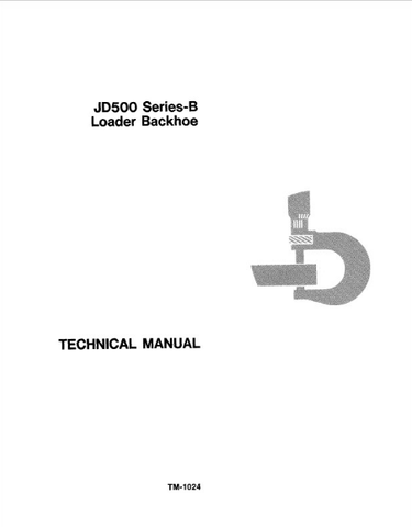 John Deere JD500 Series-B Loader Backhoe Technical Service Repair Manual TM1024 - Manual labs