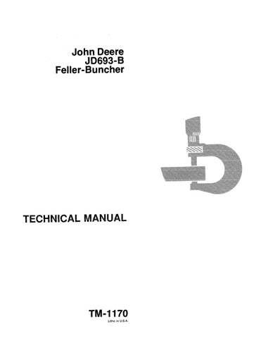 John Deere JD693-B Feller Buncher Technical Service Repair Manual TM1170 - Manual labs