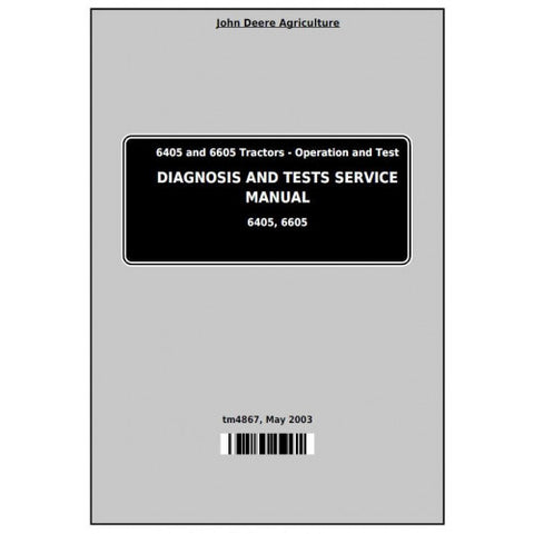 Instant Download John Deere Tractors 6405 and 6605 Operation, Maintenance & Diagnostic Test Service Manual TM4867