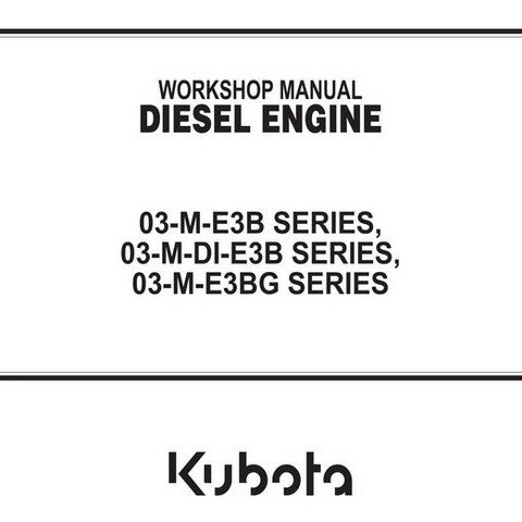 Kubota 03-M-E3B, 03-M-DI-E3B and 03-M-E3BG Series Diesel Engine Workshop Service Repair Manual - Manual labs