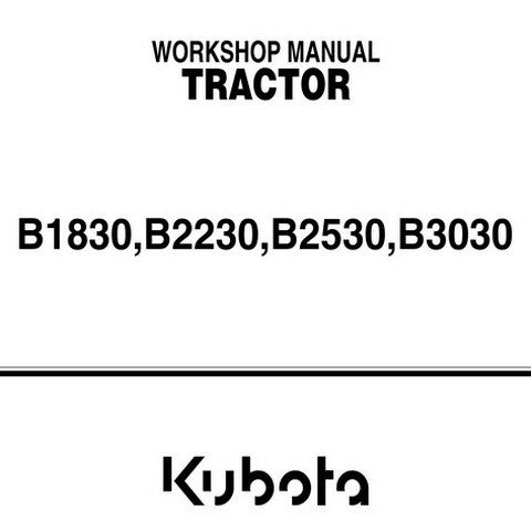 Kubota B1830, B2230, B2530, B3030 Tractor Workshop Repair Service Manual - Manual labs