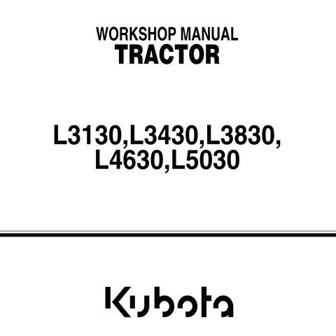 Kubota L3130, L3430, L3830, L4630 & L5030 Tractor Workshop Repair Service Manual - Manual labs