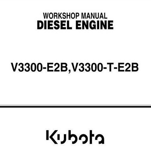 Kubota V3300-E2B, V3300-T-E2B Series Diesel Engine Workshop Repair Service Manual - Manual labs
