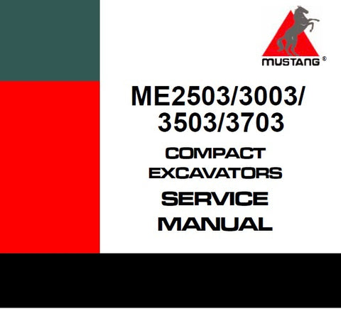 ME2503, ME3003, ME3503, ME3703 - Mustang Compact Excavator Service Repair Manual PDF Download - Manual labs