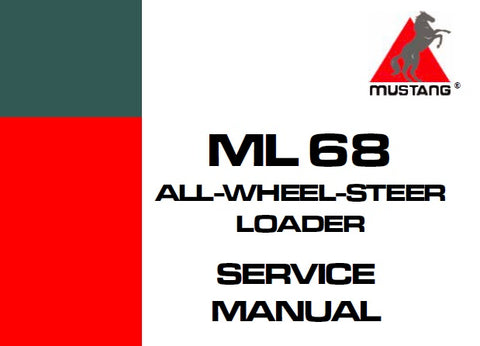 ML68 - Mustang All Wheel Steer Loader Service Repair Manual PDF Download - Manual labs