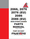 Mustang Skid Steer Loader 2066, 2076, 2086 Parts Catalog Manual (SN 005550 and Before) (SN 005150 and Before) (SN 003850 and Before) (917097H) PDF Download, www.manuallabs.com, Manual Labs