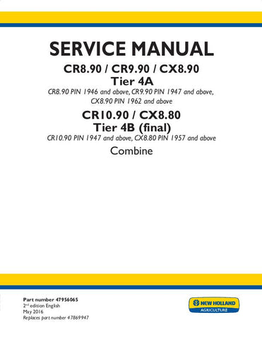 New Holland CR8.90, CR9.90, CX8.90 Tier 4A, CR10.90, CX8.80 Tier 4B (final) Combine Service Repair Manual 47956065 - Manual labs