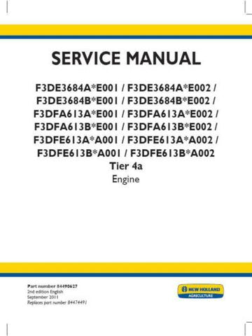New Holland F3DE3684A E001, F3DE3684A E002, F3DE3684B E001, F3DE3684B E002 Engine Service Repair Manual 84490627 - Manual labs