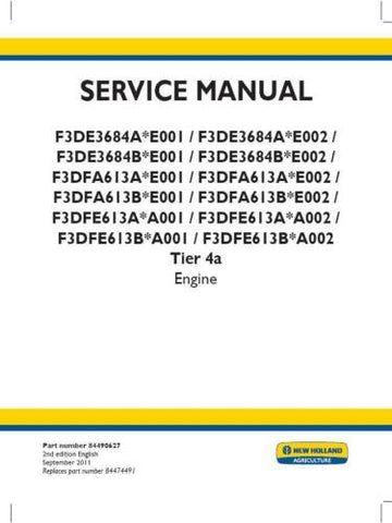 New Holland F3DE3684A E001, F3DE3684A E002, F3DE3684B E001, F3DE3684B E002 Engine Service Repair Manual84474511 - Manual labs