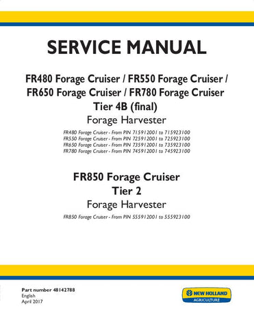 New Holland FR480 Forage Cruiser, FR550 Forage Cruiser, FR650 Forage Cruiser, FR780 Forage Cruiser, FR850 Forage Cruiser - Forage Harvester Service Repair Manual 48142788 - Manual labs