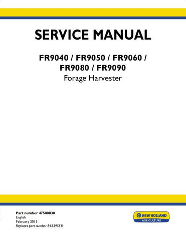 New Holland FR9040, FR9050, FR9060, FR9080, FR9090 Forage Harvester Complete Service Repair Manual 47500830 - Manual labs