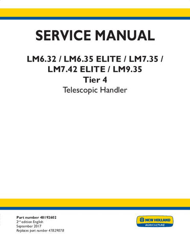 New Holland LM6.32, LM6.35 ELITE, LM7.35, LM7.42 ELITE, LM9.35 Telescopic Handler Service Repair Manual 48192602 - Manual labs