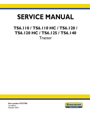 New Holland TS6.110, TS6.120, TS6.125, TS6.140 Tractor Service Repair Manual 47377790 - Manual labs