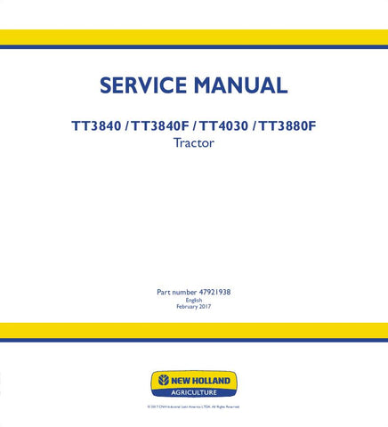 New Holland TT3840, TT3840F, TT3880F, TT4030 Tractor Service Repair Manual 47921938 - Manual labs