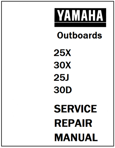 Yamaha 25X, 30X, 25J, 30D Outboards Service Repair Manual - PDF File - Manual labs